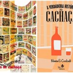 Livro conta a verdadeira história da cachaça, bebida oficial do Brasil