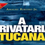 Livro ‘A Privataria Tucana’ conta o maior assalto da história ao patrimônio público brasileiro