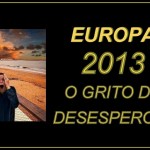 O grito insano da mídia no Brasil… mas o povo pira é na Europa